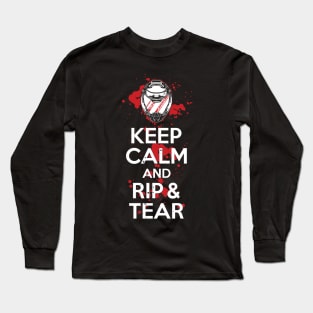 Keep Calm and RIP & TEAR (modern) Long Sleeve T-Shirt